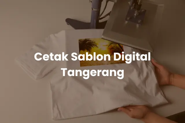 Cetak Sablon Digital Tangerang