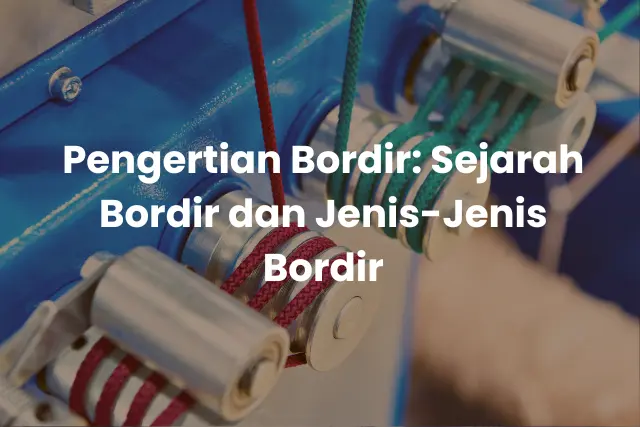 Pengertian Bordir_ Sejarah Bordir dan Jenis-Jenis Bordir (2)