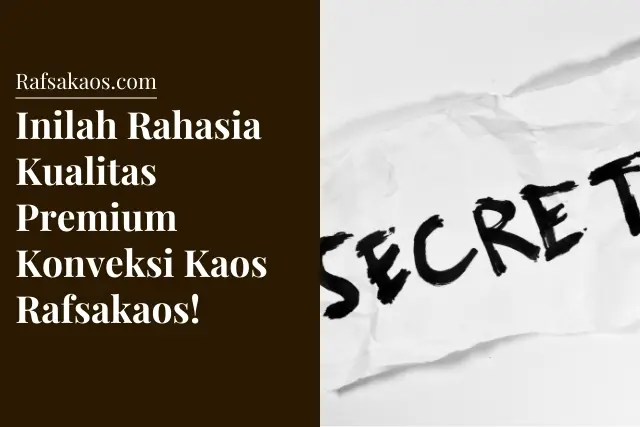 Inilah Rahasia Kualitas Premium Konveksi Kaos Rafsakaos!